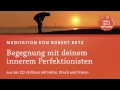 schluss mit hetze druck und stress meditationen mit robert betz