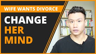 Wife Wants a Divorce! What Should I Do? 5 POWERFUL Ways to Change Her Mind & Save Your Marriage