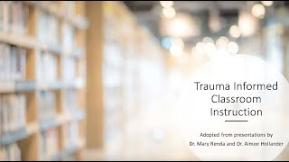 Trauma Informed Classroom Instruction - Mental Health Content Expert Webinar