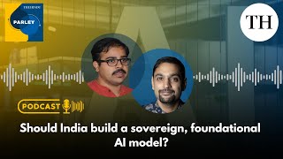 Should India build a sovereign, foundational AI model?