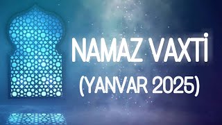 Bakı Namaz Vaxtlari - Azan Vaxti (YANVAR 2025)