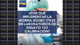 BENEFICIOS DE IMPLEMENTAR UN SGC DE LABORATORIOS DE ENSAYO Y/O CALIBRACIÓN - ISO/IEC 17025