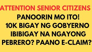 ✅ATTENTION SENIOR CITIZENS | ₱10K BIGAY NG GOBYERNO PARA SA SENIOR CITIZENS PAANO E CLAIM?