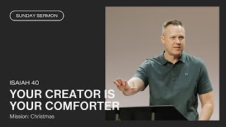 Your Creator is Also Your Comforter (Isaiah 40)