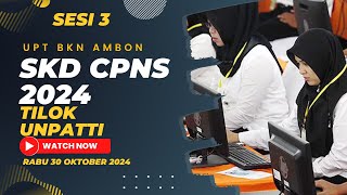 LIVE SCORING SKD CPNS 2024 TILOK AUDITORIUM UNPATTI RABU 30 OKTOBER 2024 PEMKOT AMBON SESI 3