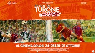 ER GOL DE TURONE ERA BONO | Trailer Ufficiale | Al cinema solo il 24 | 25 | 26 | 27 OTTOBRE