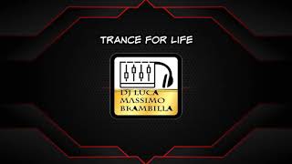 trance for life 367 selected and mix by dj luca massimo brambilla