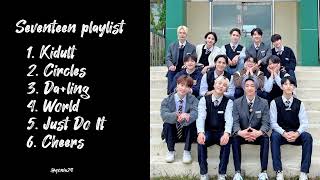 Seventeen Playlist#seventeen #kidult#circles#darling #world#justdoit#cheers #seventeen#music