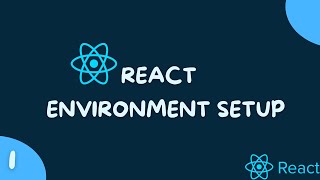 React Tutorial 1| Environment Setup