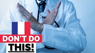 MISTAKES GOING TO THE DOCTOR in France | French healthcare system