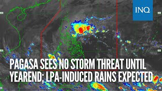 Pagasa sees no storm threat until yearend; LPA-induced rains expected