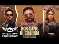 Hor Sanu Ki Chahida Dhol Mix Dilpreet Dhillon Ft Lahoria Production New Punjabi Song Dhol Mix 2024