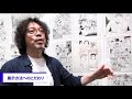 浦沢直樹展　描いて描いて描きまくる！ー埼玉の巻ー　浦沢直樹氏インタビュー