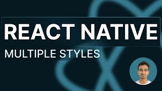 React Native Tutorials - 21 - Multiple Styles