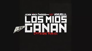 Miky Woodz x Juhn - Anuel - Los Mios Ganan Remix (Audio Oficial)