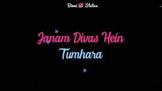 janam diwas hai tumhara/ WhatsApp brithday status/ black screen brithday status / brithday status