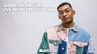 Jaden Thompson live from Defected HQ