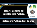 clear() Command in Selenium Python (Session 61)