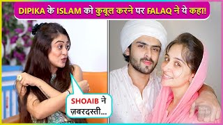Shoaib Usko Dupatta... Falaq Naaz On Dipika Kakar Following Islam After Marriage