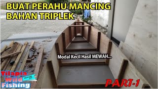 Membuat Perahu Untuk Mancing Sendiri dari Fiber dan Triplek ! Modal Kecil Hasil Mewah PART 1