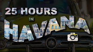 25 Hours in Havana, Cuba - A photographers perspective in 4K