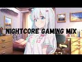 Nightcore Gaming Mix || 