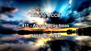 Hinário 4 CCB - Hino 411 - As crianças boas - Nostalgia CCB.