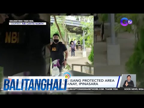 Resort sa loob ng isang protected area at watershed sa Tanay, ipinasara Balitanghali