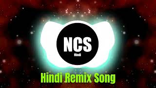 New Bollywood Remix Songs -NCS Hindi - No copyright songs