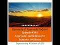 episode 345 ayurvedic guidelines for summer wellness