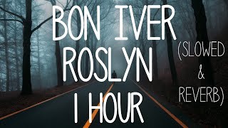 Bon Iver & St. Vincent - Roslyn // slowed + reverb | 1 HOUR | LISTEN WITH HEADPHONES