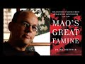 MAO’s Great Famine – the history of China’s most devastating catastrophe - Frank Dikotter