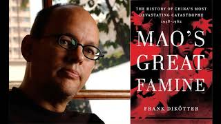 MAO’s Great Famine – the history of China’s most devastating catastrophe - Frank Dikotter