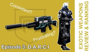 Destiny 2 | D.A.R.C.I - Exotic Review \u0026 Ranking Ep.3