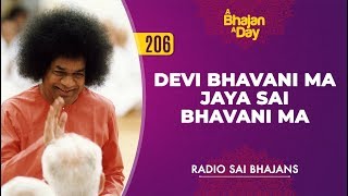 206 - Devi Bhavani Maa Jaya Sai Bhavani Maa | Radio Sai Bhajans