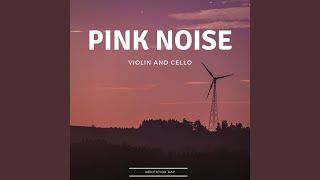 Pink Noise Violin \u0026 Cello - Aurora