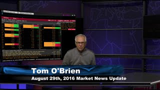 August 29th Stock Market Update by Tom O'Brien