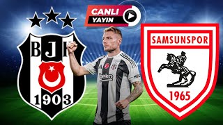 BEŞİKTAŞ SAMSUNSPOR MAÇI CANLI İZLE