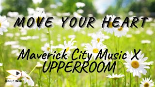 Move Your Heart Lyrics - Maverick City Music x UPPERROOM