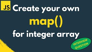 How to create your own map function for integer array | Interview | Array