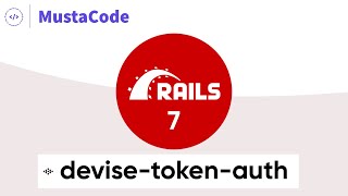 Rails 7 API Token Based Authentication - Using devise-token-auth gem