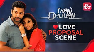 Thani Oruvan - Love Proposal Scene | Jayam Ravi | Nayanthara | Aravind Swamy | Full Movie on Sun NXT