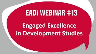 EADI Webinar #13: Engaged Excellence in Development Studies - 2019/03/19