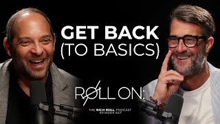 ROLL ON: GET BACK (To The Basics) | Rich Roll Podcast