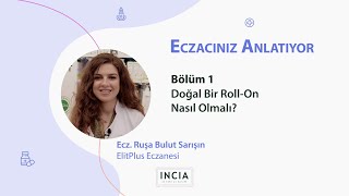 Eczacınız Anlatıyor | Bölüm 1. Doğal Bir Roll On Nasıl Olmalı?