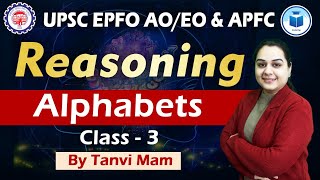 UPSC EPFO AO/EO | APFC | Reasoning | Class - 3 | Alphabets | EPFO Complete Course