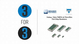 Vishay / Dale TNPW e3 Thin-Film Flat Chip Resistors: 3 for 3 | Mouser Electronics