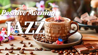 Positive Morning Coffee Jazz ~ Relaxing Jazz Instrumental & Soft Symphony Bossa Nova for Upbeat Mood