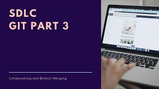 Git Tutorial - Part #3 Collaborating (Branch Merging)