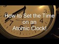 How to set the time on an Atomic Clock